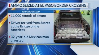 11000 rounds of ammo seized at El Paso border crossing [upl. by Sayles]