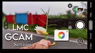 LMC 84 GCAM settings Or Tips For Quality Photos 🔥  Google Camera Best Settings For LMC 📸 [upl. by Etz]