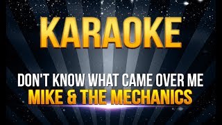 Mike amp The Mechanics  Dont Know What Came Over Me KARAOKE [upl. by Whitehurst]