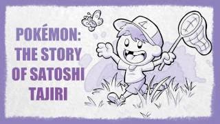 Pokémon The Story of Satoshi Tajiri [upl. by Ahseki633]