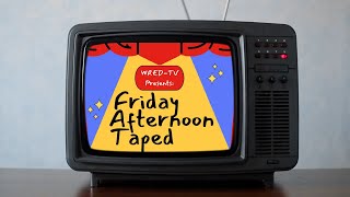 WREDTV Presents Friday Afternoon Taped [upl. by Waki]