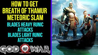 God of War  How to Get Breath of Thamur amp Meteoric Slam  Blades Heavy Runic Attacks  Blades Light [upl. by Menzies677]