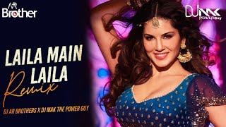 Laila Main Laila  Remix  Shah Rukh Khan  Sunny Leone  Pawni Pandey  Dj AR Brothers X DJ Mak [upl. by Htebsil465]