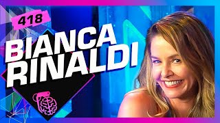 BIANCA RINALDI  Inteligência Ltda Podcast 418 [upl. by Ajnin884]