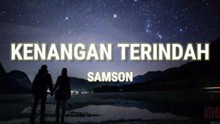 Kenangan Terindah Lirik  SAMSONS offcial Music video [upl. by Yeca]