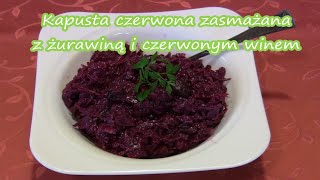 Kapusta czerwona zasmażana z żurawiną i czerwonym winem [upl. by Violet]