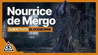 GUIDETUTO BLOODBORNE BOSS † Nourrice de Mergo † FR [upl. by Gomar367]