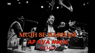 Mujhse Barham Ap Kya Huye NFAK Remix  Sari Kainat Ho Gai Remix nfak [upl. by Dnalsor]