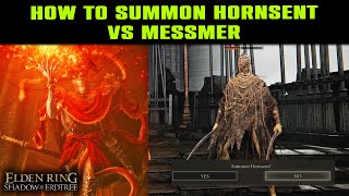 How to SUMMON Hornsent vs Messmer  Make Hornsent Assist You in MESSMER Fight  Elden Ring DLC [upl. by Berna]