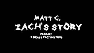 Matt C  Zachs Story [upl. by Anelis]