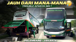 ADA MASALAH DI MESIN TERPAKSA BERHENTI DISINI‼️Trip Palembang  Jakarta with Double Decker Lorena [upl. by Yhtak]