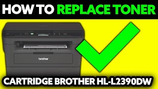 How To Replace Toner Cartridge Brother HL L2390DW 2024  Step by Step [upl. by Ninel]