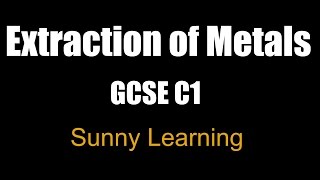 The Extraction of Metals  AQA Chemistry [upl. by Sarene]