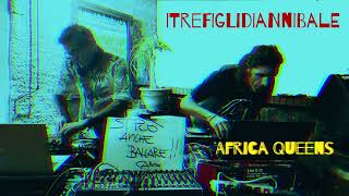 I Tre Figli di Annibale  Africa Queens Afro Tech [upl. by Alial]