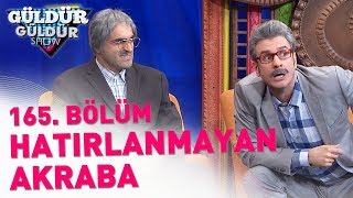 Güldür Güldür Show 165 Bölüm  Hatırlanmayan Akraba [upl. by Einnaj974]