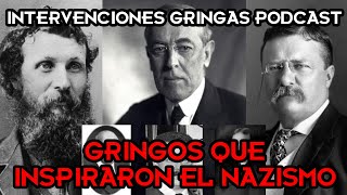 INTERVENCIONES GRINGAS PODCAST  Gringos Que Inspiraron El Nazismo  BONUS 04 VISTA PREVIA [upl. by Corvese]