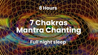 7 Chakras Full night sleep Mantra Meditation LAM VAM RAM YAM HAM OM AUM 8 Hours 😴long version [upl. by Nodnorb]