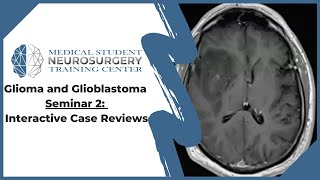 Glioma and Glioblastoma Seminar 2 Interactive Case Reviews [upl. by Boatwright]