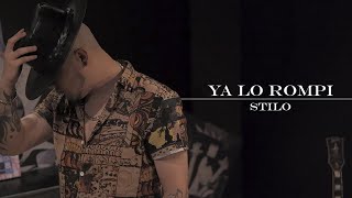 Stilo  Ya Lo Rompí Video Oficial [upl. by Freiman]