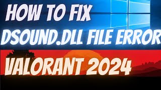 Fix Dsound dll Valorant Windows 11 Fix Not WorkingMissing in Windows 11 2024 [upl. by Heymann]