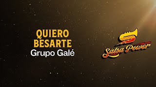 Quiero Besarte Grupo Galé  Video Letra  Salsa Power [upl. by Sema863]