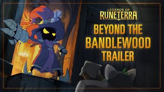 New Expansion Beyond the Bandlewood  Cinematic Trailer  Legends of Runeterra [upl. by Mello597]