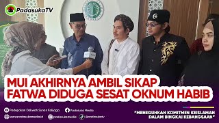 MUI Respon Laporan Fatwafatwa Diduga Sesat Oknum Habib [upl. by Idnahc]