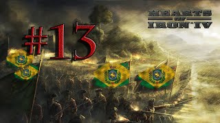 A BLITZKRIEG BRASILEIRA  Hearts of Iron IV 13 [upl. by Adiazteb975]