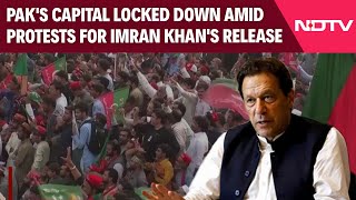 Pakistan Protests  Pakistan Capital Locked Down As Protests For Imran Khans Release Escalate [upl. by Aerehs751]