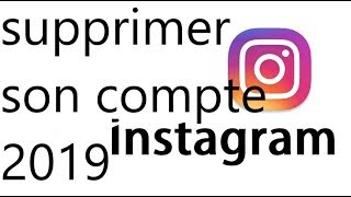 supprimer son compte Instagram 2019 [upl. by Livingston]