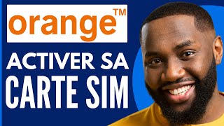 Comment Activer Une Carte Sim Orange  Nouveau 2024 [upl. by Bate87]