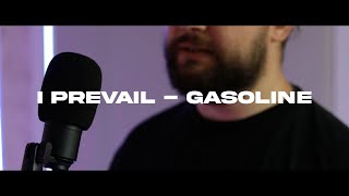 I Prevail  Gasoline vocal cover  BELOV [upl. by Jansson]