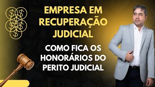 Como fica os Honorários do Perito quando a parte sucumbente está em Recuperação Judicial [upl. by Mathian]