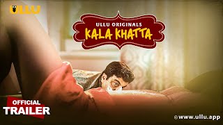 Kala Khatta  Part  01  Official Trailer  Ullu Originals  Releasing On  13th September [upl. by Westland]