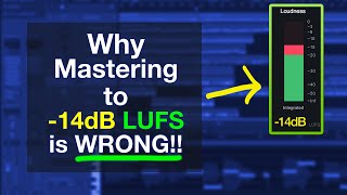 Why Mastering to 14dB LUFS is Completely WRONG [upl. by Nabois937]