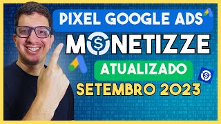 Como configurar o pixel do GOOGLE ADS na MONETIZZE  Café com Afiliados 009 [upl. by Nileak]