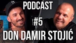 Don Damir Stojić  podcast 5 [upl. by Toolis]