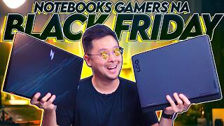 NOTEBOOKS GAMERS pra ficar de olho nessa BLACK FRIDAY 2024 [upl. by Hairym]