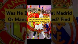 Is Cristiano Ronaldo better at Manchester United or Real Madrid [upl. by Stoughton]