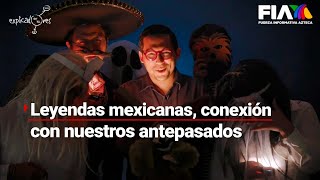 Explicadores  Las leyendas mexicanas conexión con nuestras raíces históricas y espirituales [upl. by Brott]