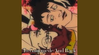 To Ganymede And Back [upl. by Clute930]