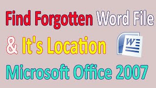 Find Forgotten Word File amp Its Location Microsoft Office 2007 [upl. by Kcirrek]