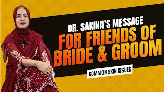 Special Message for the Bride and Groom’s Friends  Bridal Beauty Tips  drsakinadermatologist [upl. by Atinar]