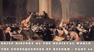 Brief History of The Medieval World  The Consequences of Reform  Part 02 [upl. by Nevanod90]