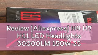 Review Aliexpress H4 H7 H11 LED Headlights 30000LM 150W 3570 CSP H1 H8 H3 880 881 H27 9007 9008 H [upl. by Kingsly682]