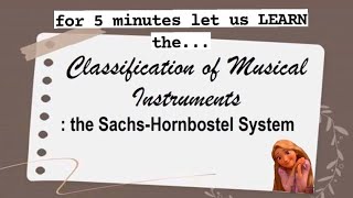 HORNBOSTEL SACHS CLASSIFICATION OF MUSICAL INSTRUMENTS  MAPEH LESSON [upl. by Narton]