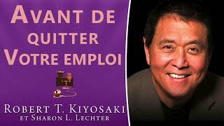 Avant de quitter votre emploi Robert Kiyosaki et Sharon L Lechter Livre audio [upl. by Minica]