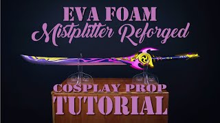 Genshin Impact  How to Build a Mistsplitter Reforged Cosplay Prop [upl. by Stepha]