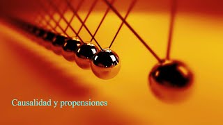 Causalidad y propensiones [upl. by Naelcm]