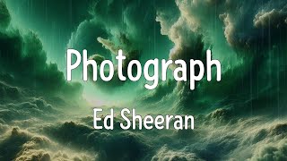 Photograph Lyrics  Ed Sheeran [upl. by Norby]